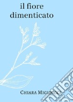 Il fiore dimenticato libro