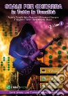 Scale per chitarra in tutte le tonalità. Con espansione online. Vol. 1 libro