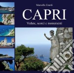 Capri. Vedute, scorci e monumenti. Ediz. illustrata