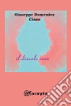 Il diavolo rosa libro di Ciano Giuseppe Domenico