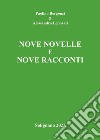 Nove novelle e nove racconti libro di Bergonzi Paolino Leporati Alessandra