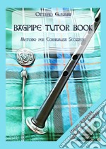 Bagpipe tutor book. Metodo per cornamusa scozzese libro