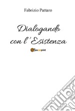 Dialogando con l'esistenza libro