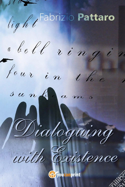 Dialoguing with existence