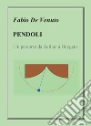 Pendoli. Un percorso da Galileo a Huygens libro