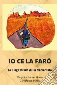 Io ce la farò. La lunga strada di un trapianto libro