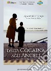 Dalla cocaina agli angeli. Ediz. italiana e inglese libro di Turco Giampiero