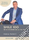 Smile 100 libro di Portelli Francesco