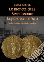Le monete della Serenissima. L'opulenza nell'oro libro