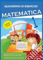 Quaderno Esercizi Matematica. Per la Scuola elementare (Vol. 1) libro