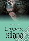 La brigantessa silana libro di Preta Titti