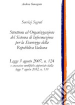 Servizi Segreti: struttura ed organizzazione del Sistema di Informazione per la Sicurezza della Repubblica Italiana libro