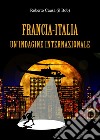 Francia-Italia, un'indagine internazionale libro