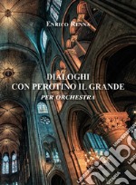 Dialoghi con Perotino il grande per orchestra libro