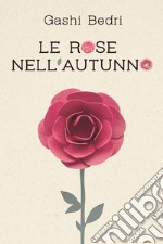 Le rose nell'autunno libro