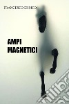 Ampi magnetici libro di Errico Francesco