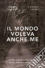 Il mondo voleva anche me libro