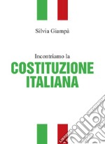Incontriamo la Costituzione italiana libro