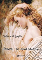 Gemma. Le verità nascoste libro