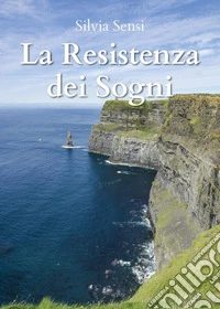 La resistenza dei sogni libro