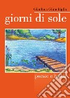 Giorni di sole libro di Giunchiglia Gianluca