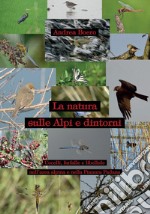 La natura sulle Alpi e dintorni libro