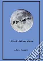 Il pensatoio. Ricordi al chiaro di luna libro