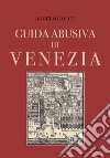 Guida abusiva di Venezia libro