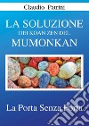 La soluzione dei koan zen del Mumonkan. La porta senza porta libro