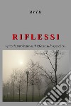 Riflessi (piccole parole giovanili riflesse sullo specchio) libro di artu