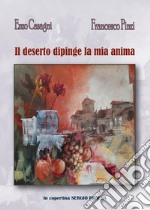 Il deserto dipinge la mia anima libro