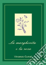 La margherita e la rosa