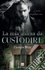 La mia anima da custodire libro