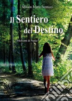 Il sentiero del destino. Momenti di poesia libro