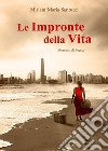 Le impronte della vita. Momenti di poesia libro