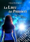 La luce dei pensieri. Momenti di poesia e riflessioni libro