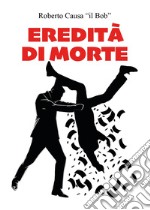 Eredità di morte libro