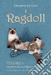 Il Ragdoll. Con QR-Code. Vol. 1: Caratteristiche, origini e storia libro di Lanciani Giovanna Doria Francesca