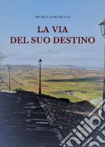 La via del suo destino