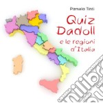 Quiz Dadoll e le regioni d'Italia libro