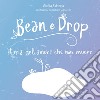 Bean e Drop. Storia dell'amore che non muore. Ediz. illustrata libro