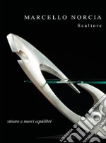 Marcello Norcia scultore: misure e nuovi equilibri