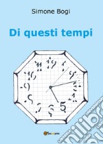 Di questi tempi libro