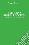 Sardegna. Storia e Società. Moderna e Contemporanea libro