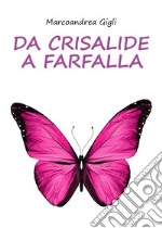 Da crisalide a farfalla