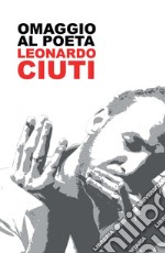 Omaggio al poeta Leonardo Ciuti libro