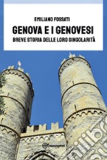 Genova e i Genovesi. Breve storia delle loro singolarità libro