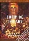 Le troiane libro di Euripide Fumagalli P. M. (cur.)