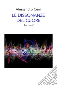 Le dissonanze del cuore