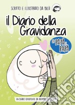 Il diario della gravidanza di papà e papà. Ediz. illustrata